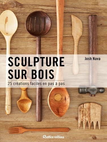 Josh Nava - Sculptures sur bois - 25 créations faciles.