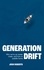 Generation Drift. Why we're up career creek and how to paddle home