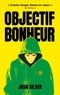 Josh Silver - Objectif Bonheur - tome 1.