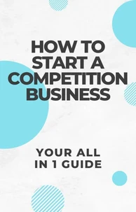How to start a competition business