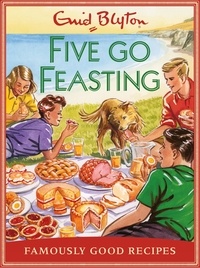 Josh Sutton - Five go Feasting - Famously Good Recipes.