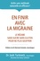 En finir avec la migraine. Le régime ancestral sans sucre sans gluten pour ne plus souffrir