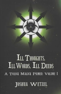 Ill Thoughts, Ill Words, Ill Deeds