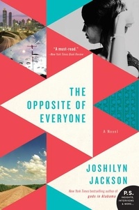 Joshilyn Jackson - The Opposite of Everyone - A Novel.