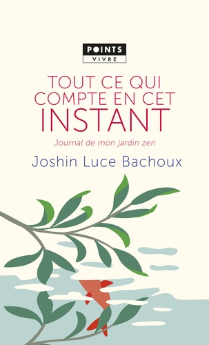 Joshin Luce Bachoux - Tout ce qui compte en cet instant - Journal de mon jardin zen.
