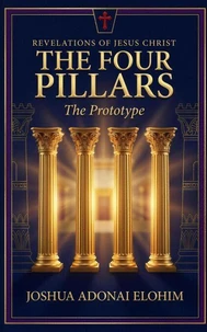 The Four Pillars: Revelations of Jesus Christ - The Prototype