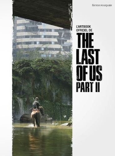Joshua Bradley et Dinah Bakeer - L'artbook officiel de The Last of Us Part 2.