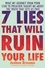 7 Lies That Will Ruin Your Life. What My Journey from Porn Star to Preacher Taught Me About the Truth That Sets Us Free