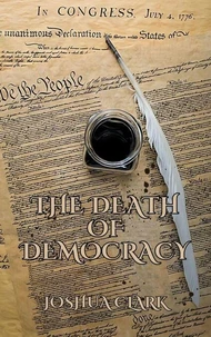 The Death of Democracy
