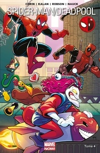 Joshua Corin et Elliott Kalan - Spider-Man/Deadpool T04 - Pas de quoi rire.