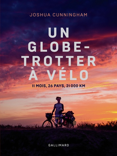 Un globe-trotter à vélo. 11 mois, 26 pays, 21 000 km