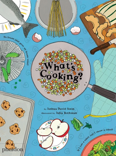 Joshua David Stein et Julia Rothman - What's Cooking?.