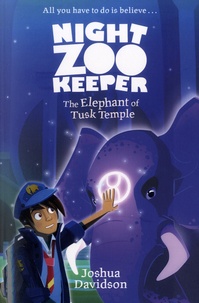 Joshua Davidson - Night Zoo Keeper - The Elephant of Tusk Temple.