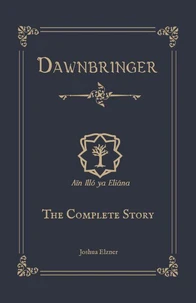 Dawnbringer: The Complete Story
