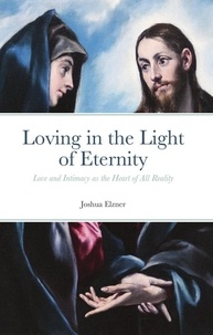  Joshua Elzner - Loving in the Light of Eternity.