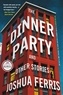 Joshua Ferris - The Dinner Party and Other Stories.