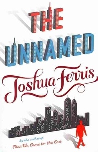 Joshua Ferris - The Unnamed.