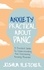 Anxiety: Practical About Panic. A Practical Guide to Understanding and Overcoming Anxiety Disorder