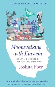 Joshua Foer - Moonwalking with Einstein.