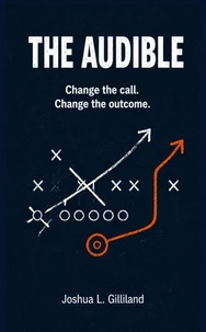The Audible: Change the call. Change the outcome.