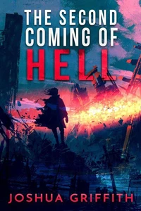 The Second Coming of Hell: