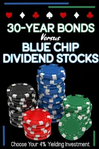 30-Year Bonds vs. Blue-Chip Dividends Stocks: Choose Your 4%Yielding Investment