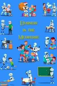 Business in the Metaverse: Which Businesses will Thrive in the Metaverse?