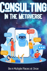Consulting in the Metaverse: Be in Multiple Places at Once