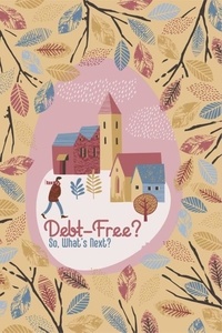  Joshua King - Debt-Free?: So, What’s Next? - MFI Series1, #120.