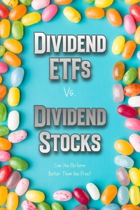 Dividend ETFs vs. Dividend Stocks: Can You Perform Better Than the Pros?