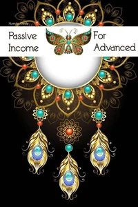 How to Create Passive Income for Advanced