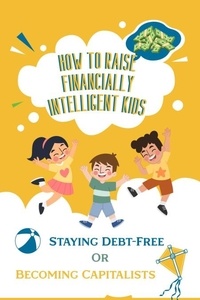  Joshua King - How to Raise Financially Intelligent Kids: Staying Debt-Free or Becoming Capitalists? - Financial Freedom, #212.