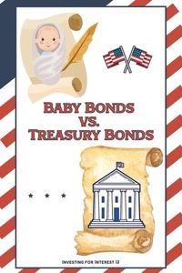 Investing for Interest 13: Baby Bonds vs. Treasury Bonds