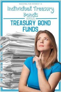 Investing for Interest 14: Individual Treasury Bonds vs. Treasury Bond Funds