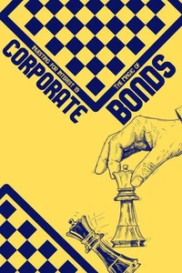 Investing for Interest 19: The Magic of Corporate Bonds