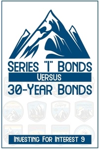  Joshua King - Investing for Interest 9: Series “I” Bonds vs. 30-Year Bonds - Financial Freedom, #39.