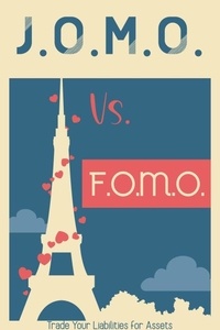  Joshua King - JOMO vs. FOMO: Trade Your Liabilities for Assets - MFI Series1, #7.