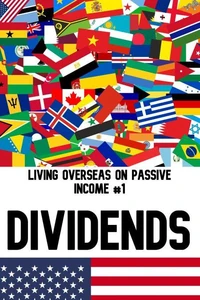 Living Overseas on Passive Income #1: Dividends