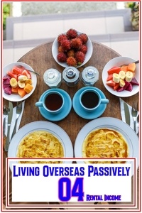  Joshua King - Living Overseas Passively 04: Rental Income - MFI Series1, #124.