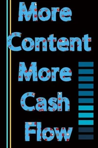 More Content, More Cash Flow