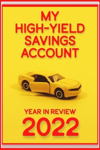  Joshua King - My High-Yield Savings Account: Year in Review 2022 - Financial Freedom, #101.