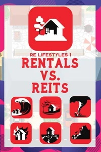 Real Estate Lifestyles 1: Rentals vs. REITs
