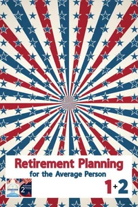 Retirement Planning for the Average Person 1 + 2