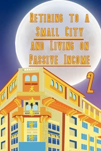 Retiring to a Small City And Living on Passive Income 2