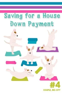 Saving for a House Down Payment #4: Couple, Big City