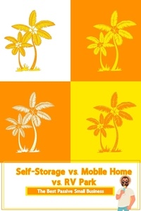  Joshua King - Self-Storage vs. Mobile Home vs. RV Park: The Best Passive Small Business - MFI Series1, #13.