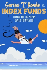  Joshua King - Series “I” Bonds vs. Index Funds: Making the Leap From Saver to Investor - Financial Freedom, #111.