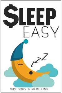  Joshua King - Sleep Easy: Make Money 24 Hours a Day - MFI Series1, #81.