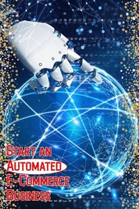 Start an Automated E-Commerce Business