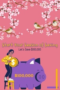 Téléchargements gratuits pour les nouveaux livres électroniques Start Your Season of Saving: Let’s Save $100,000  - Financial Freedom, #154 9798223279525 par Joshua King en francais iBook RTF PDF